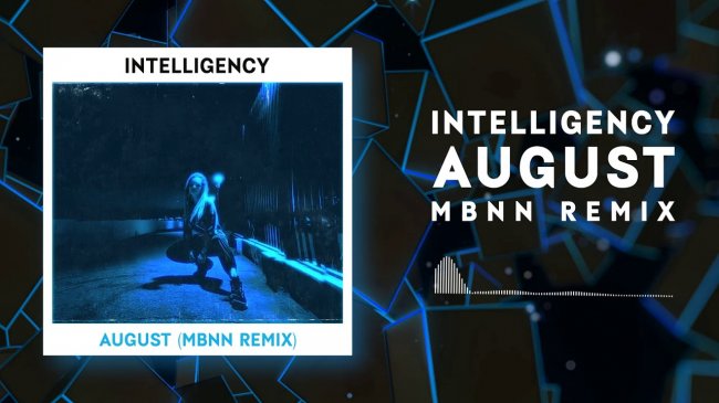 Intelligency - August (MBNN Remix) | Official Audio - «Видео»